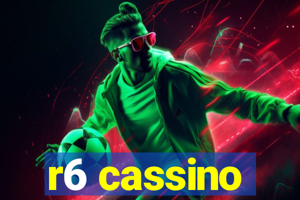 r6 cassino